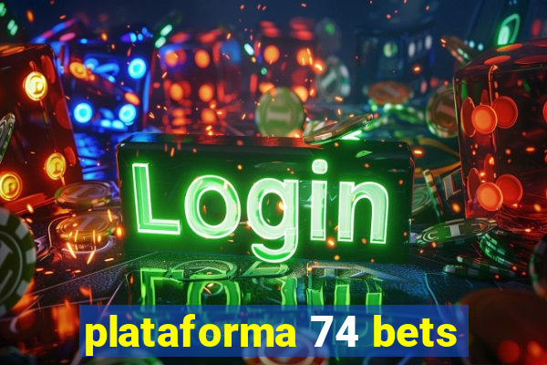 plataforma 74 bets